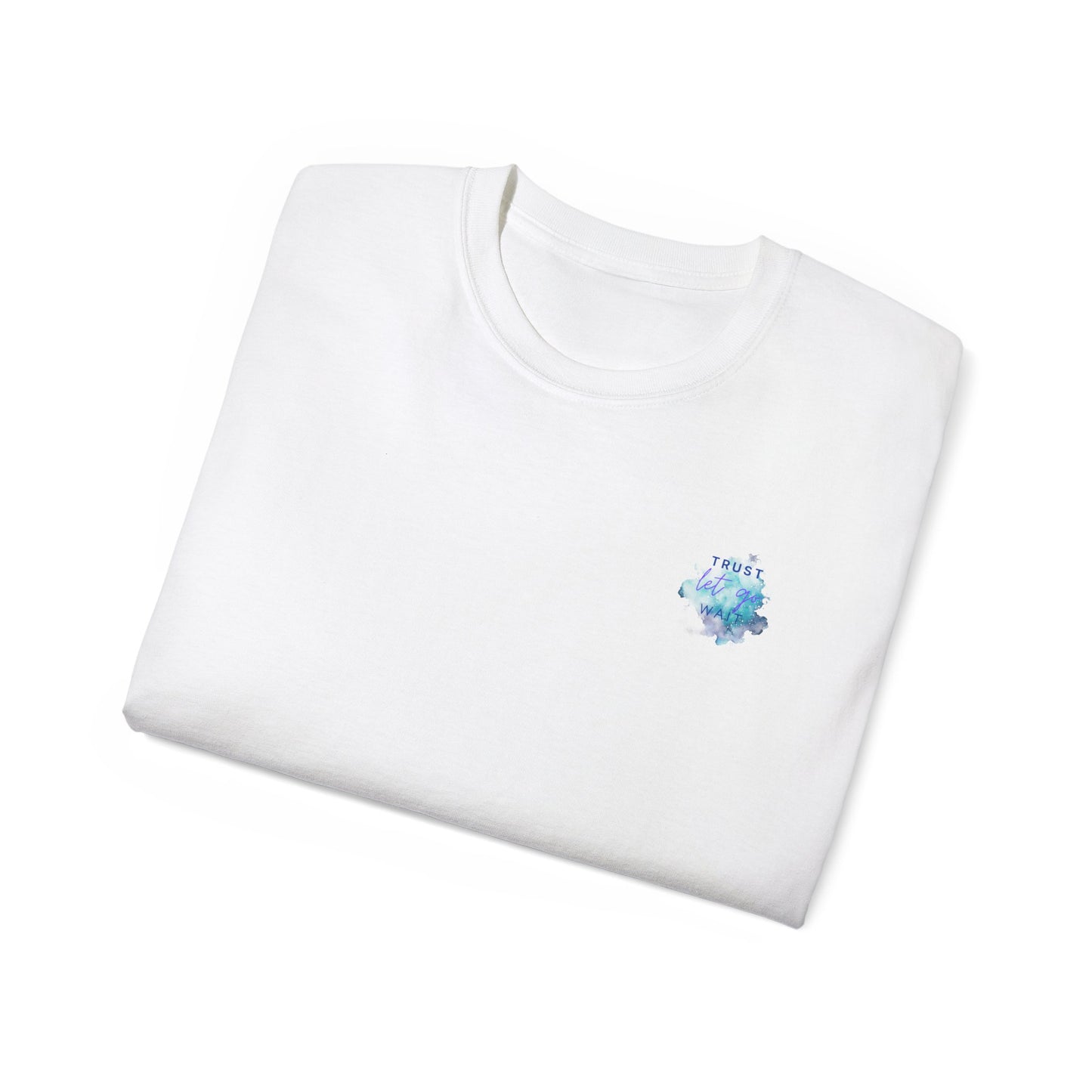 Trust, Let Go, Wait Tee